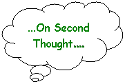 Cloud Callout: ...On Second Thought....